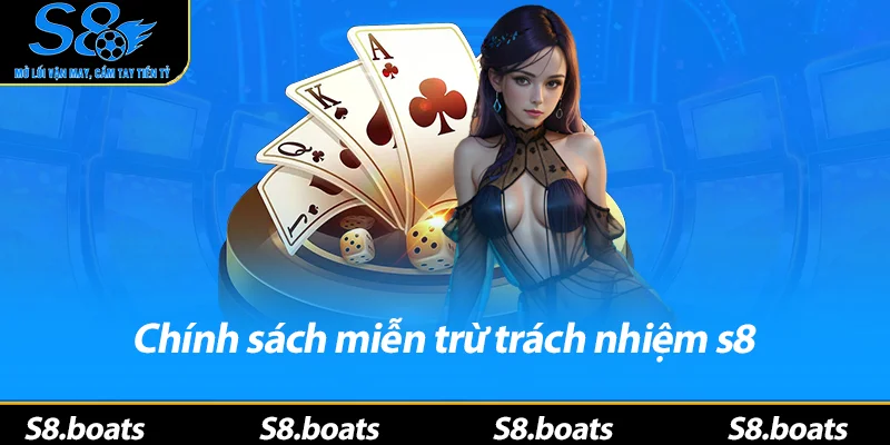 Chính sách miễn trừ trách nhiệm s8
